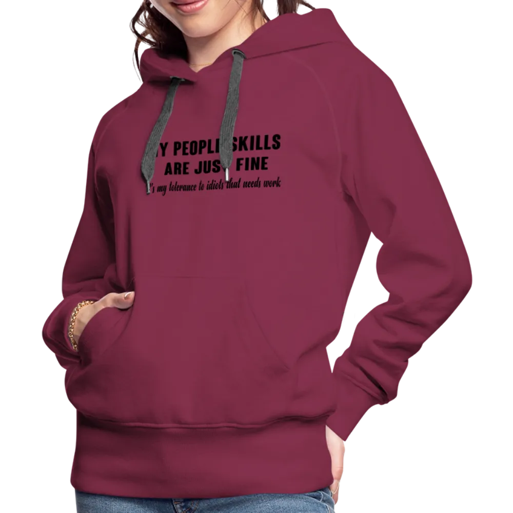 It's My Tolerance To Idiots That Needs Work Women’s Premium Hoodie