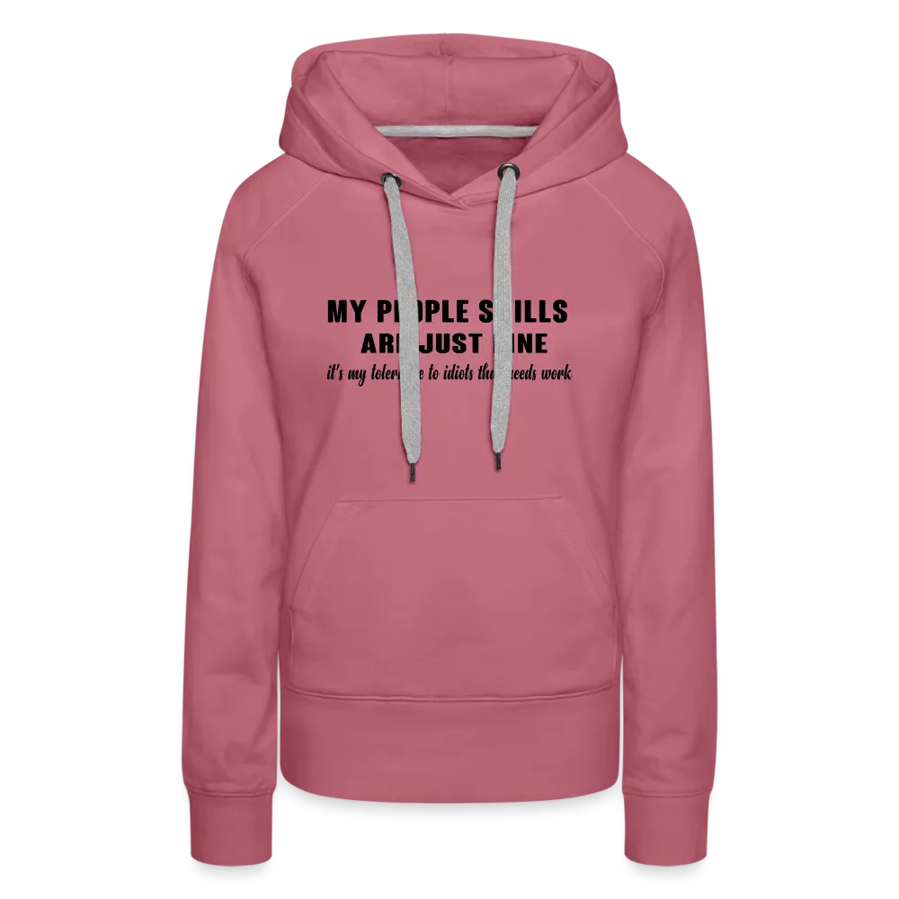 It's My Tolerance To Idiots That Needs Work Women’s Premium Hoodie