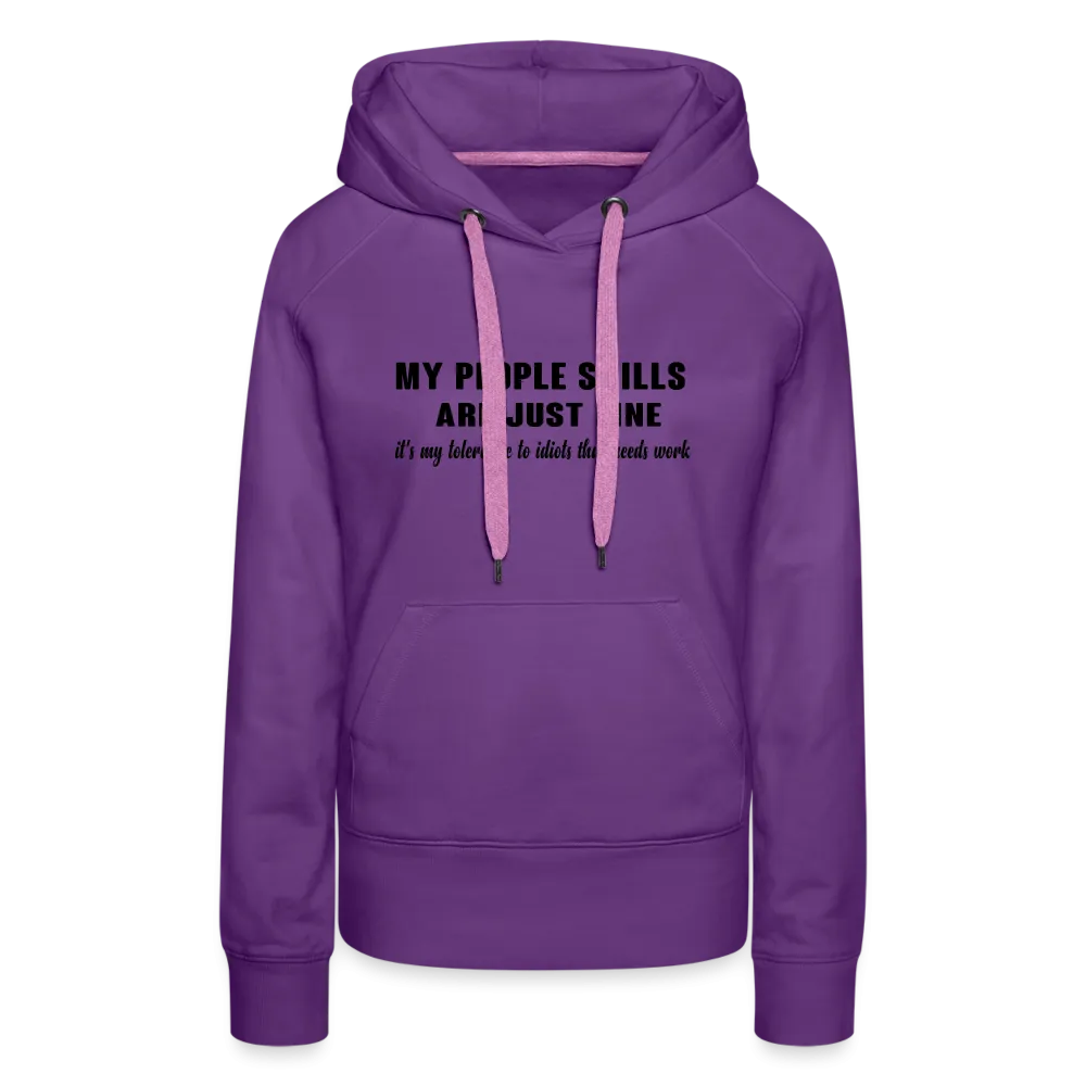 It's My Tolerance To Idiots That Needs Work Women’s Premium Hoodie