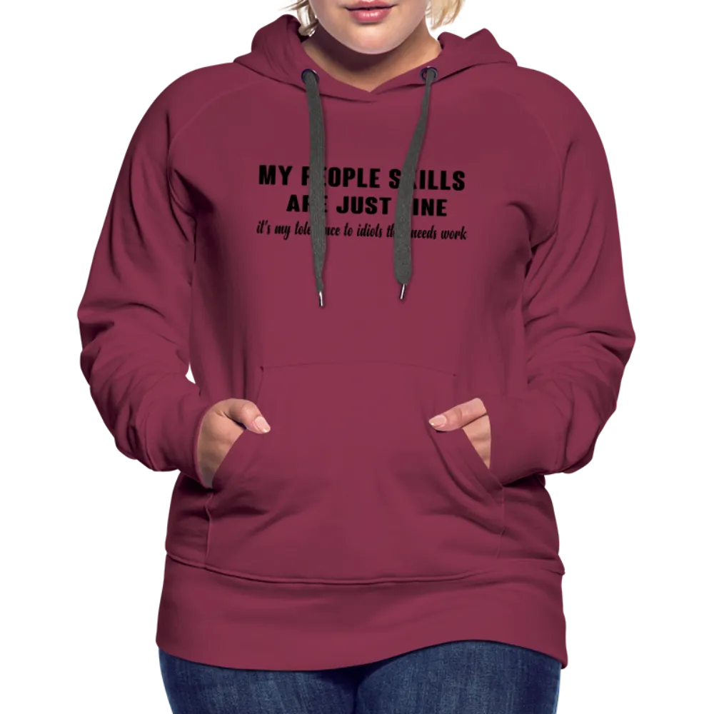 It's My Tolerance To Idiots That Needs Work Women’s Premium Hoodie