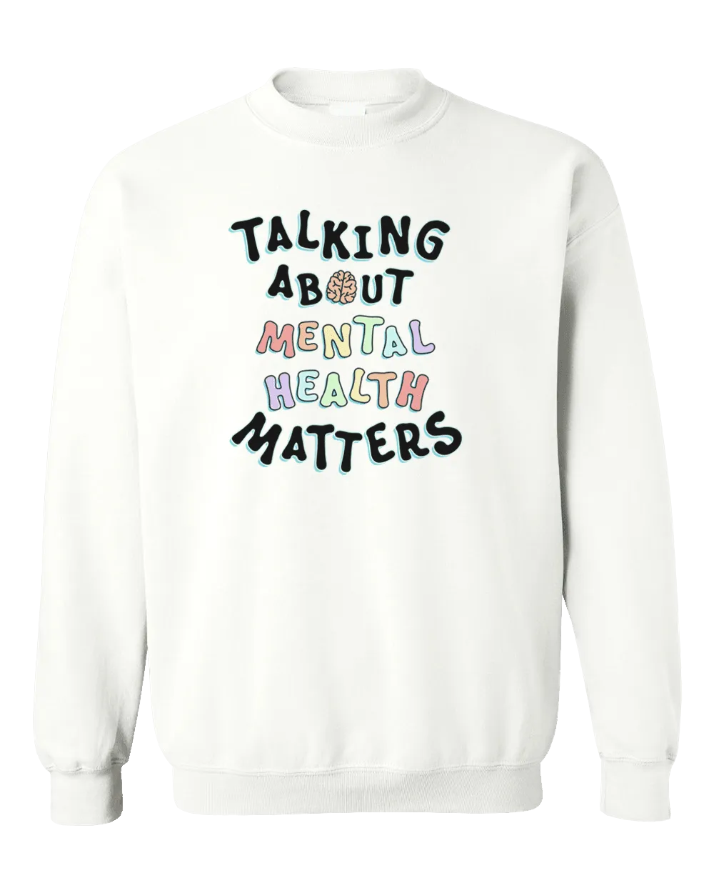 Talking About Mental Health Matters - Sweatshirt