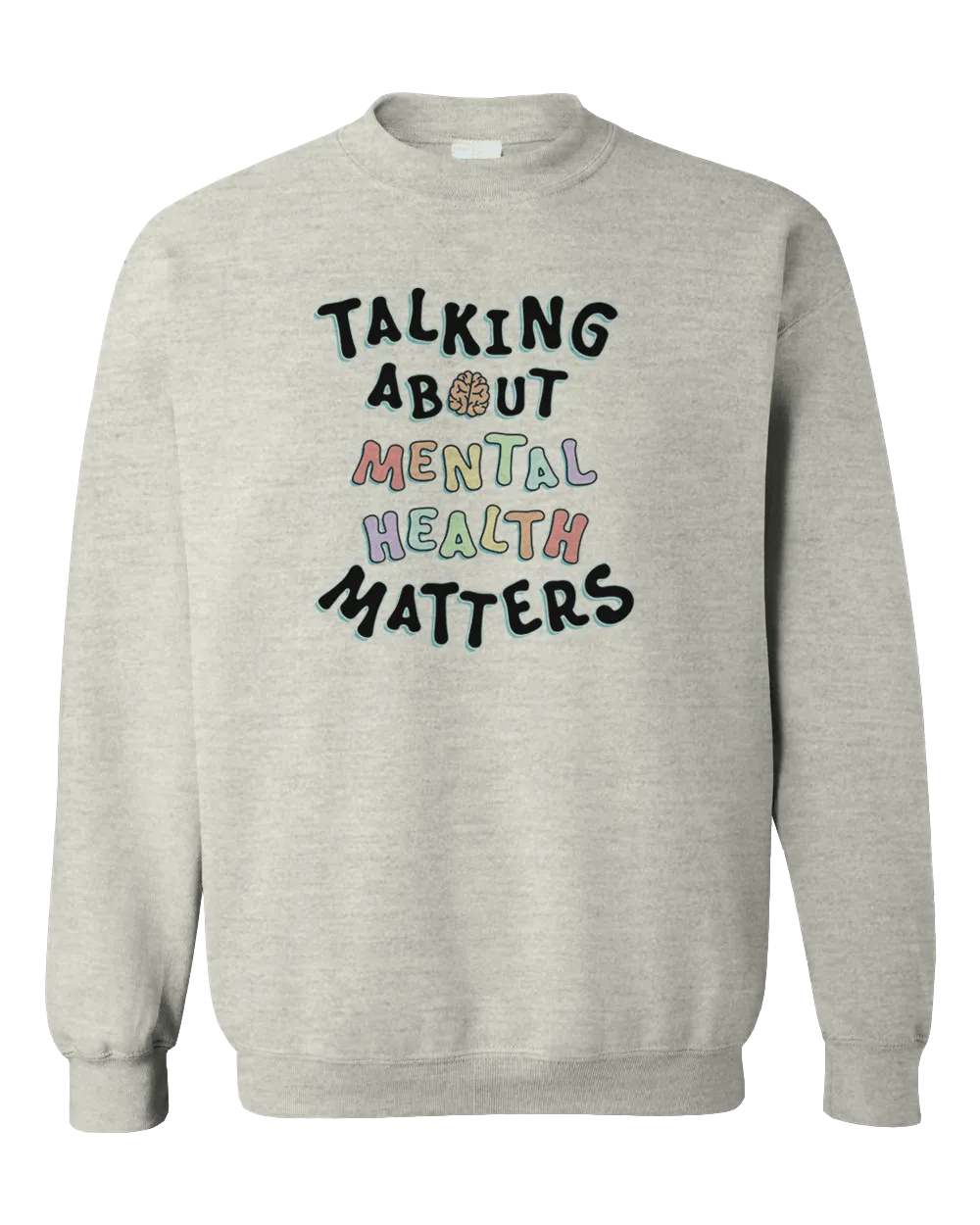 Talking About Mental Health Matters - Sweatshirt